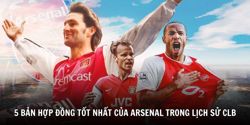 Điểm danh 5 bản hợp đồng tốt nhất của Arsenal trong lịch sử CLB